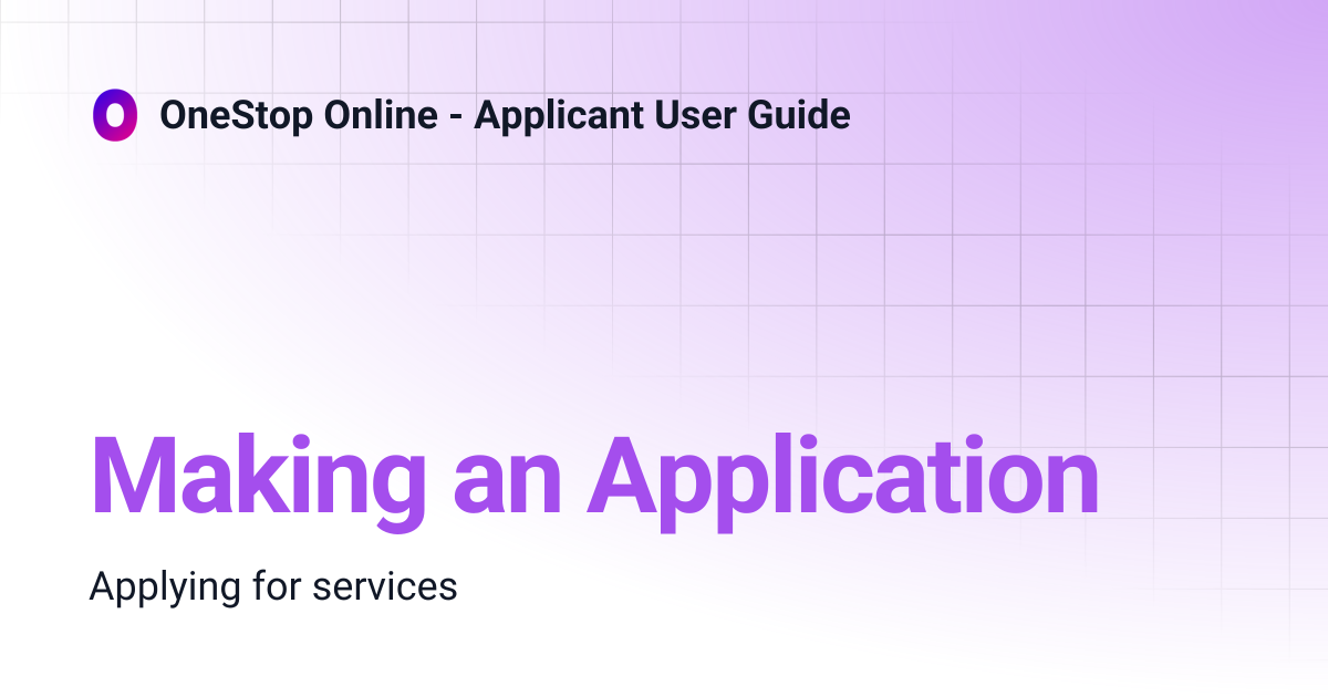 Making an Application | OneStop Online - Applicant User Guide